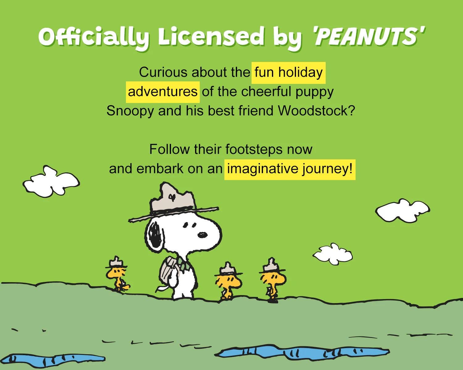 The image is an advertisement for an event or product, featuring the characters from the Peanuts comic strip. The text highlights the fun holiday adventures of the cheerful puppy Woodstock, and encourages viewers to follow their own imaginative journey.